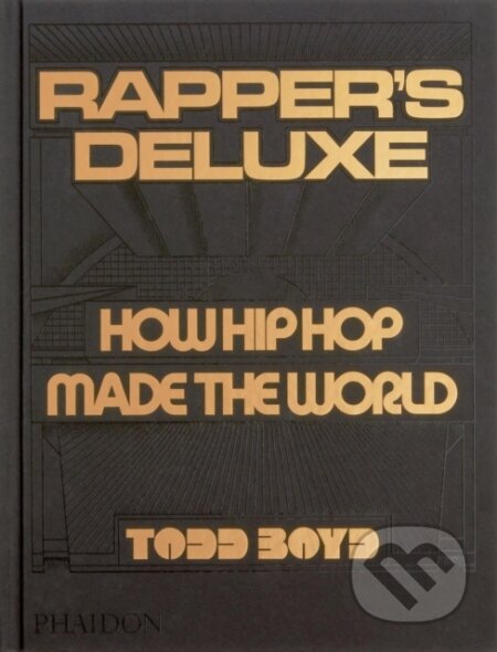 Rapper's Deluxe (How Hip Hop Made The World)