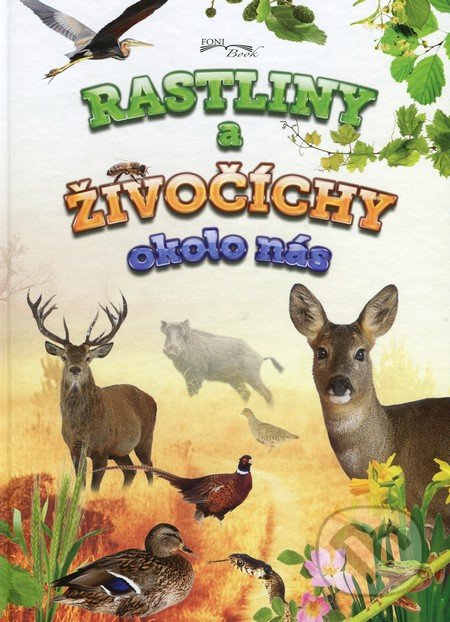 Rastliny a živočíchy okolo nás