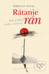 Rátanie rán (Biele príbehy nielen z medicíny)