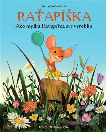 Raťapíška (Ako myška Raťapíška syr vyrobila)