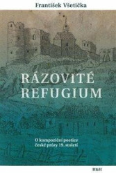 Rázovité refugium (O kompoziční poetice české prózy 19. století) - kniha z kategorie Literární věda