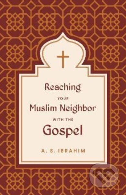 Reaching Your Muslim Neighbor with the Gospel