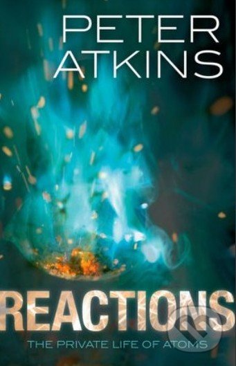 Reactions (The private life of atoms)