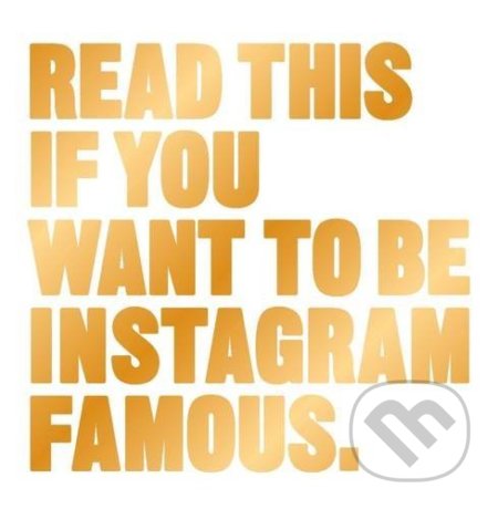 Read This if You Want to Be Instagram Famous