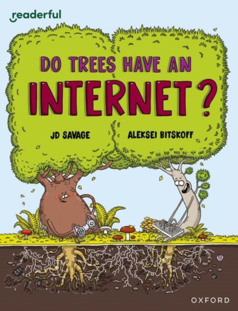 Readerful Independent Library: Oxford Reading Level 14: Do Trees Have an Internet?
