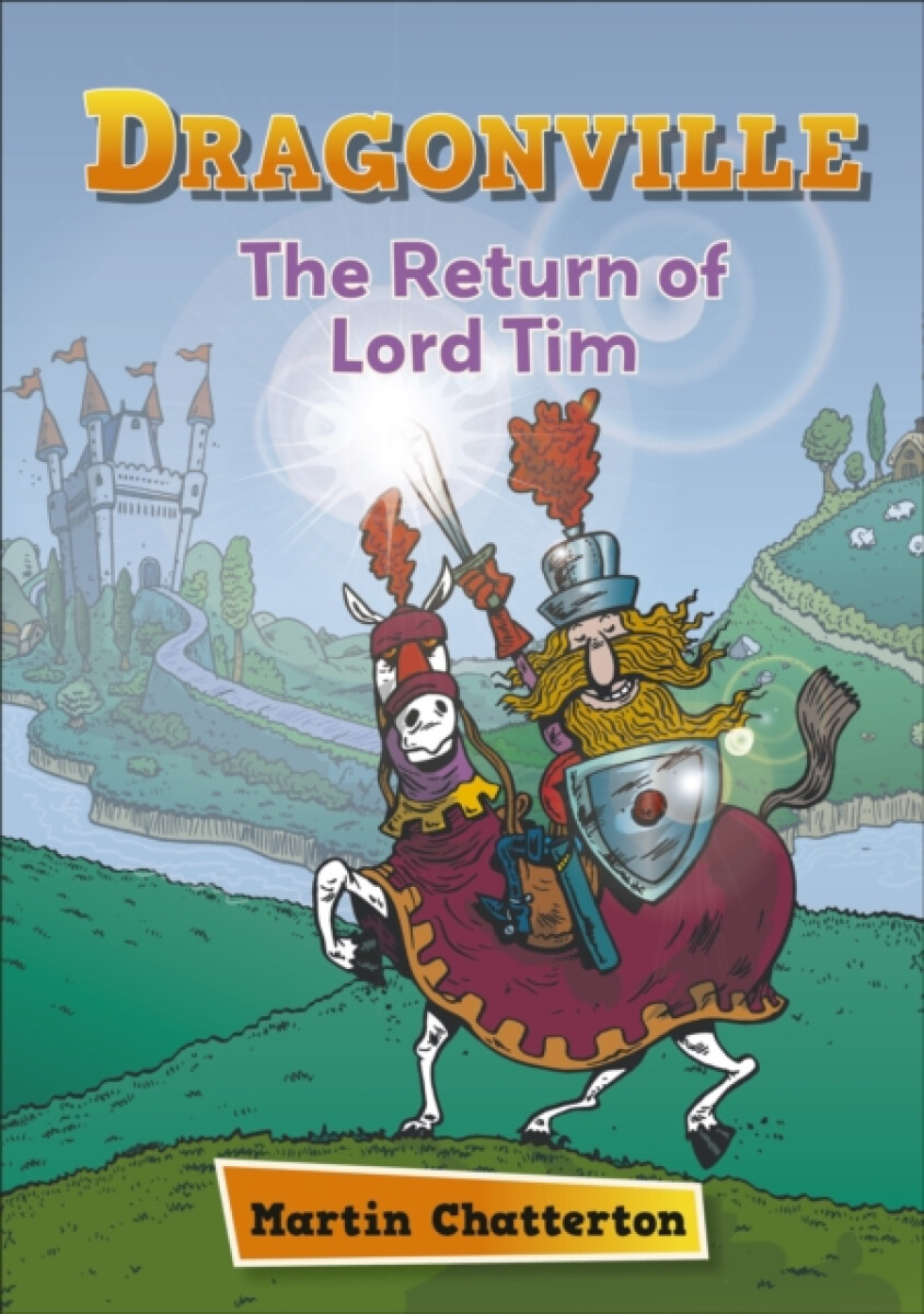 Reading Planet: Astro â€“ Dragonville: The Return of Lord Tim - Mercury/Purple band