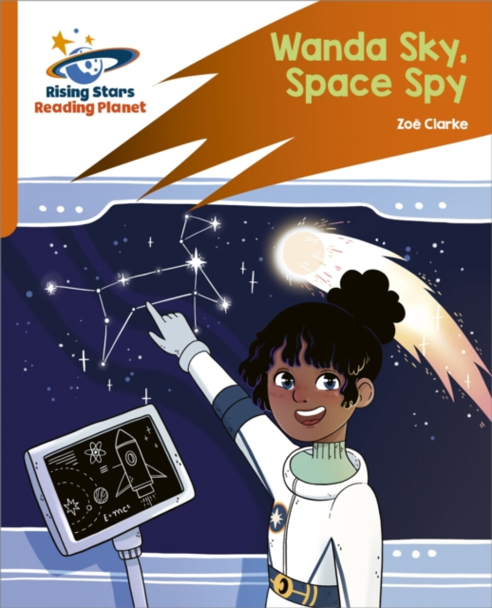 Reading Planet: Rocket Phonics â€“ Target Practice â€“ Wanda Sky, Space Spy â€“ Orange
