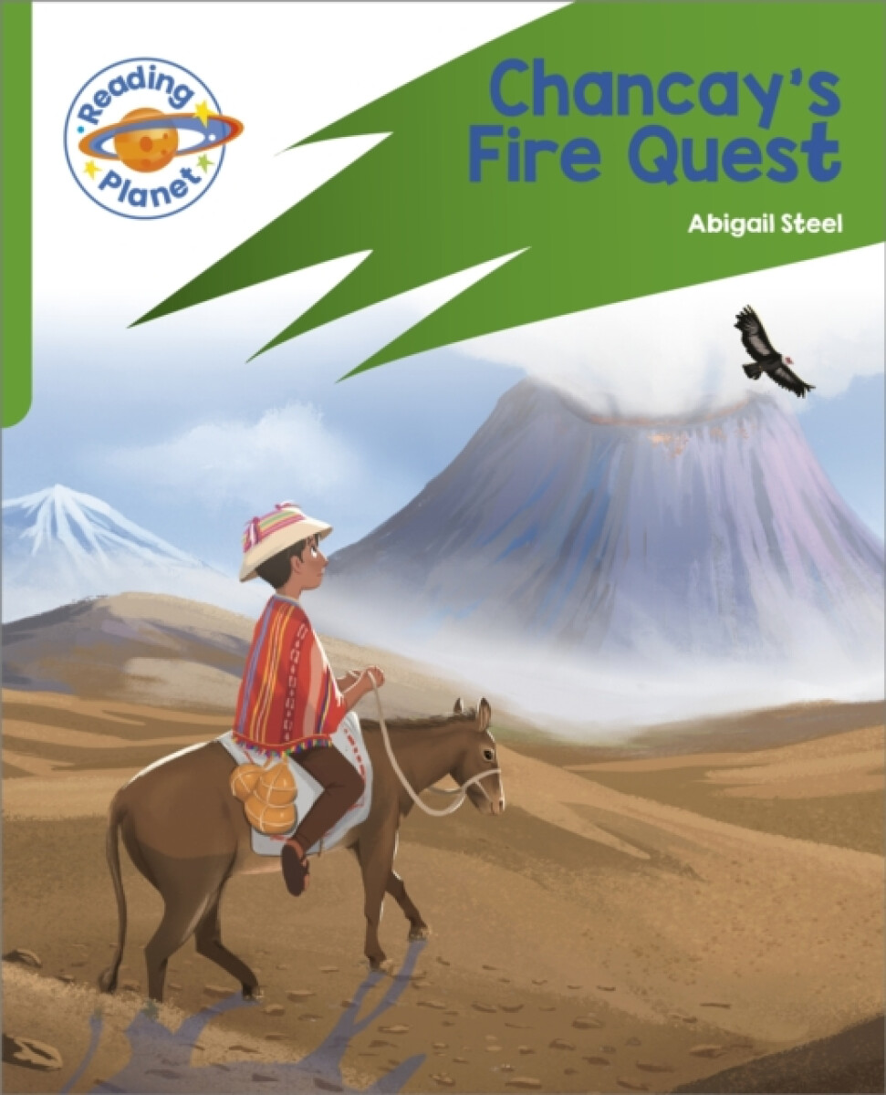 Reading Planet: Rocket Phonics â€“ Target Practice - Chancay's Fire Quest - Green