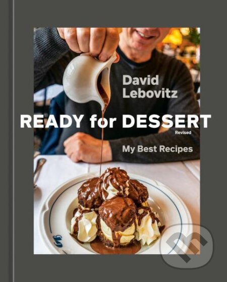 Ready for Dessert, Revised: My Best Recipes