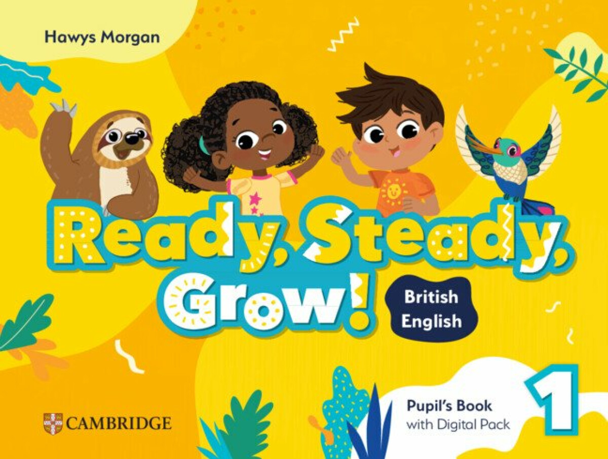 Ready, Steady, Grow! Level 1 Pupil's Book with Digital Pack