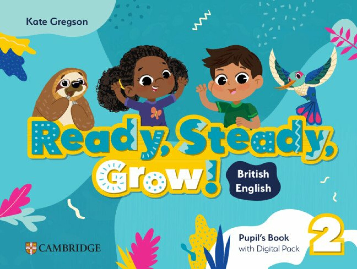 Ready, Steady, Grow! Level 2 Pupil's Book with Digital Pack