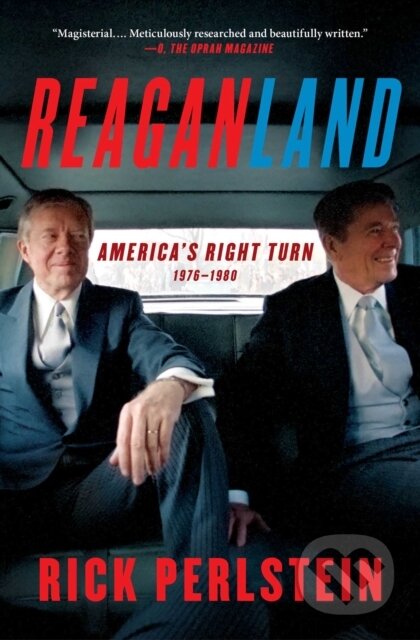 Reaganland (America's Right Turn 1976-1980)