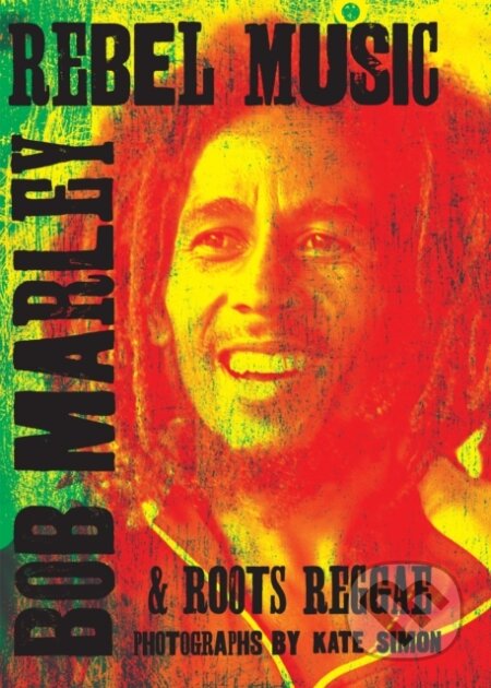 Rebel Music (Bob Marley & Roots Reggae)