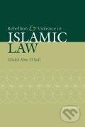 Rebellion and Violence in Islamic Law