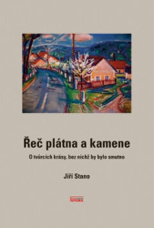 Řeč plátna a kamene (O tvůrcích krásy, bez nichž by bylo smutno) - kniha z kategorie Keramika