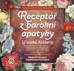 Receptář z barokní apatyky U svaté Alžběty (Moderní recepty inspirované barokem) - kniha z kategorie Kuchařky