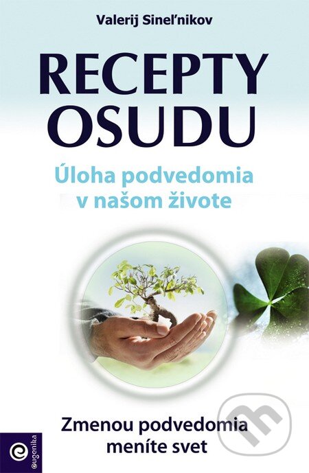 Recepty osudu (Úloha podvedomia v našom živote)