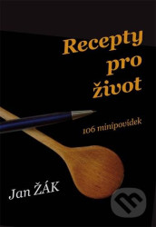 Recepty pro život - 106 minipovídek