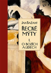 Řecké mýty I. - Jan Bažant