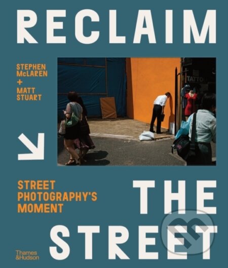 Reclaim the Street (Street Photography's Moment)