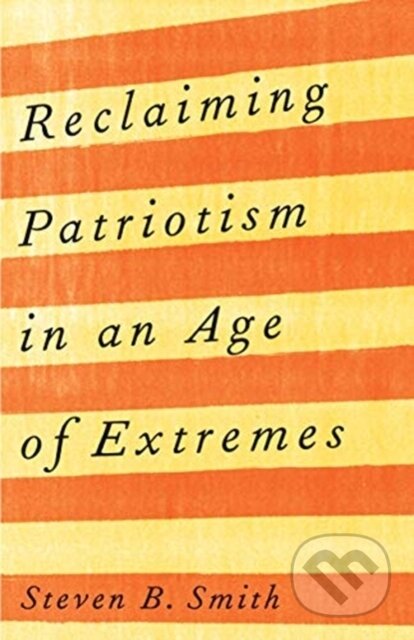 Reclaiming Patriotism in an Age of Extremes