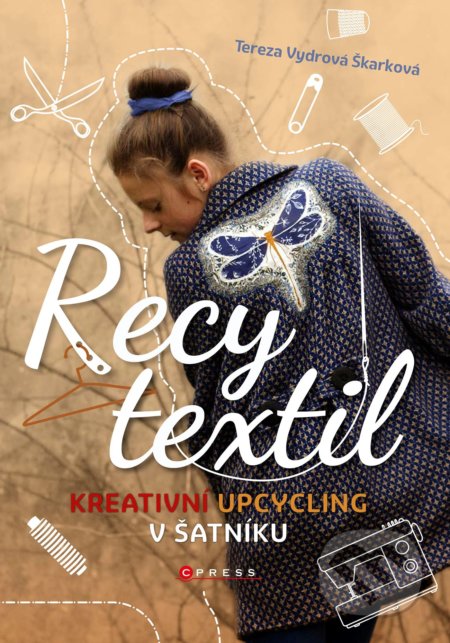 Recy textil (Kreativní upcycling v šatníku)