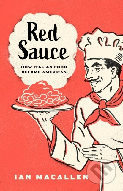 Red Sauce (How Italian Food Became American)