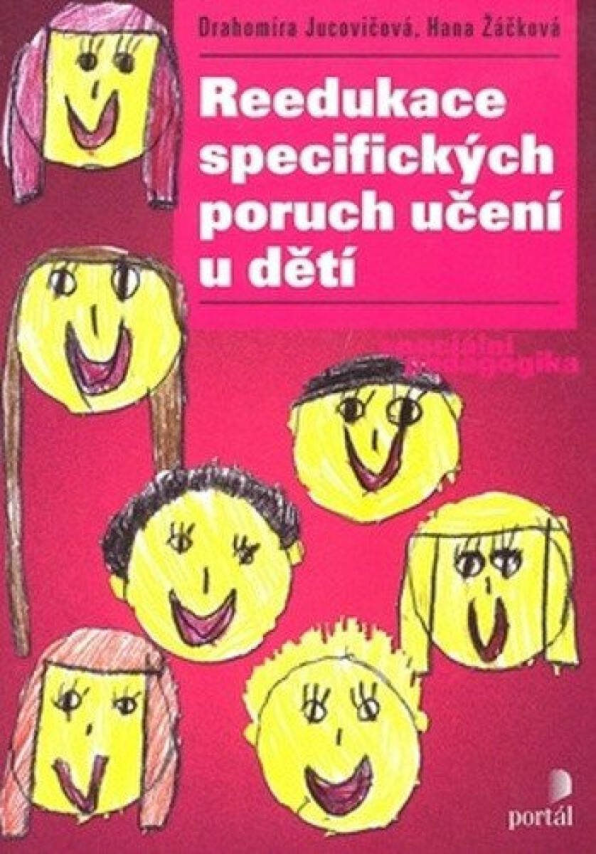 Reedukace specifických poruch učení u dětí - Drahomíra Jucovičová, Hana Žáčková
