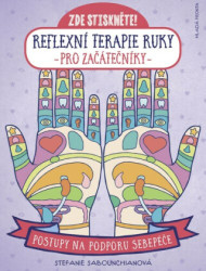 Reflexní terapie ruky pro začátečníky (Postupy na podporu sebepéče) - kniha z kategorie Masáže