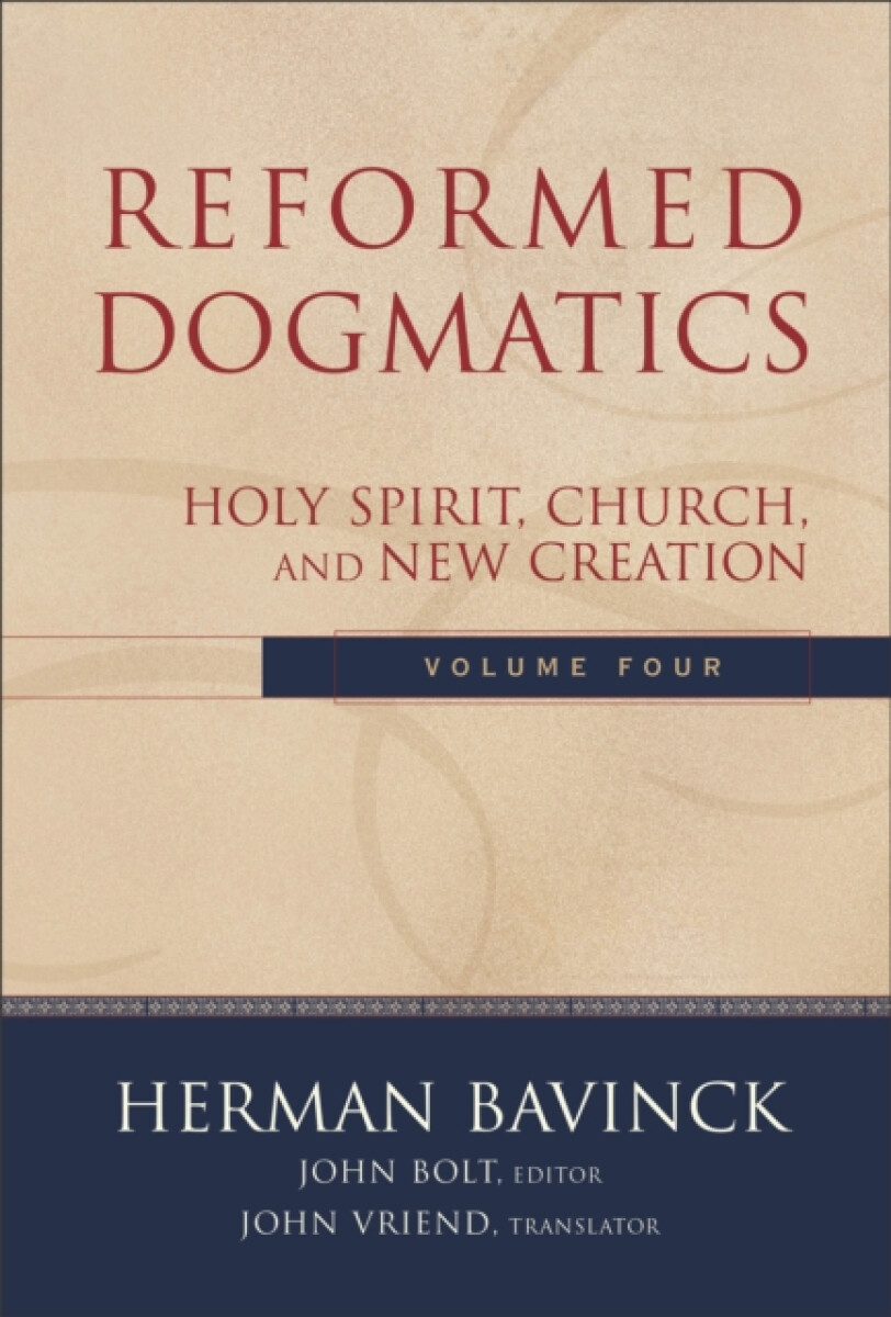 Reformed Dogmatics â€“ Holy Spirit, Church, and New Creation