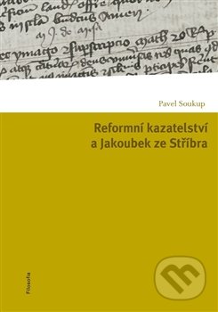 Reformní kazatelství a Jakoubek ze Stříbra