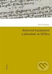 Reformní kazatelství a Jakoubek ze Stříbra