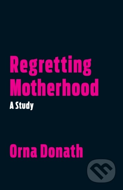 Regretting Motherhood (A Study)