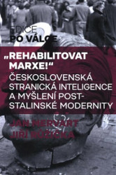 Rehabilitovat Marxe (Československá stranická inteligence a myšlení poststalinské modernity) - kniha z kategorie Historie