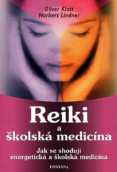 Reiki a školská medicína (Jak se shodují energetická a školská medicína) - kniha z kategorie Alternativní medicína
