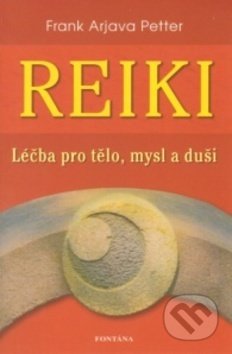 Reiki - Léčba pro tělo, mysl a duši