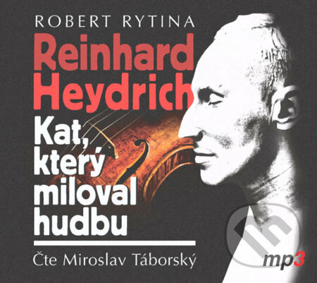 Reinhard Haydrich: Kat, který miloval hudbu