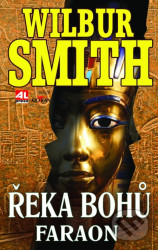 Řeka bohů: Faraon - Wilbur Smith