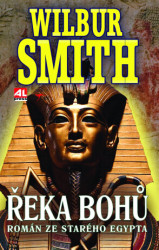Řeka bohů: román ze starého Egypta - Wilbur Smith