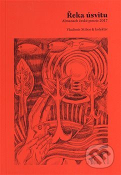 Řeka úsvitu (Almanach české poezie 2017)