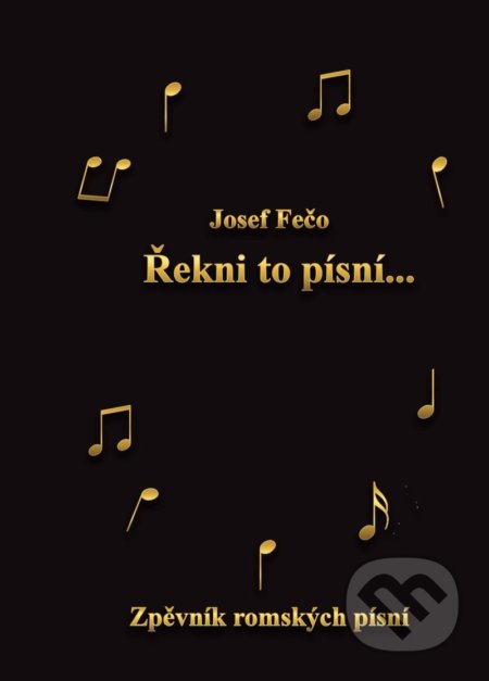 Řekni to písní (Zpěvník romských písní)