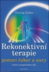 Rekonektivní terapie pomocí čaker a aury (Léčení energetického tela) - kniha z kategorie Masáže