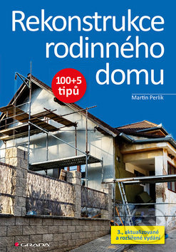 Rekonstrukce rodinného domu (100+5 tipů)