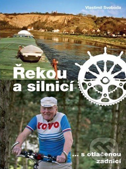 Řekou a silnicí (...s otlačenou zadnicí)