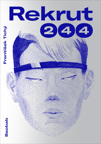Rekrut 244 - František Tichý, Stanislav Setinský
