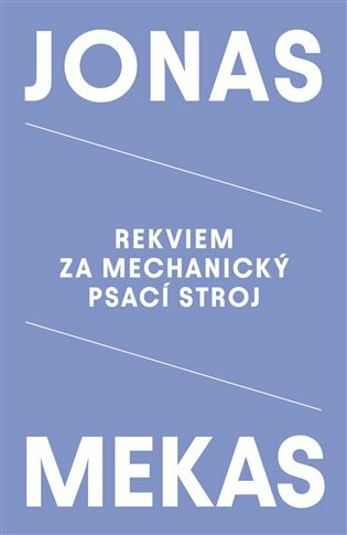 Rekviem za mechanický psací stroj - Jonas Mekas