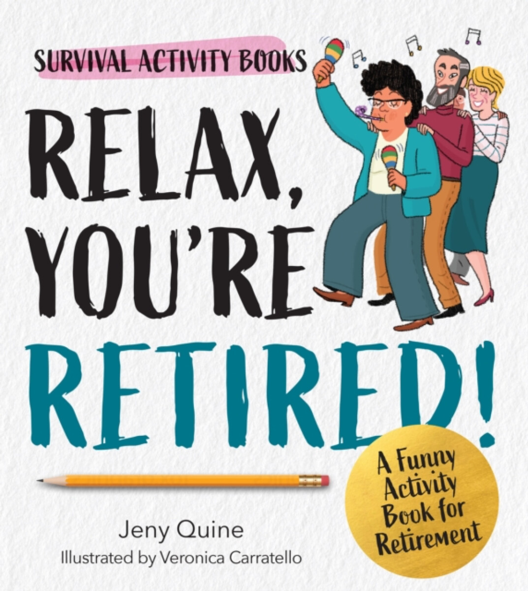 Relax, You're Retired!