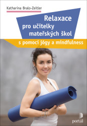 Relaxace pro učitelky mateřských škol (s pomocí jógy a mindfulness) - kniha z kategorie Zdraví a životní styl
