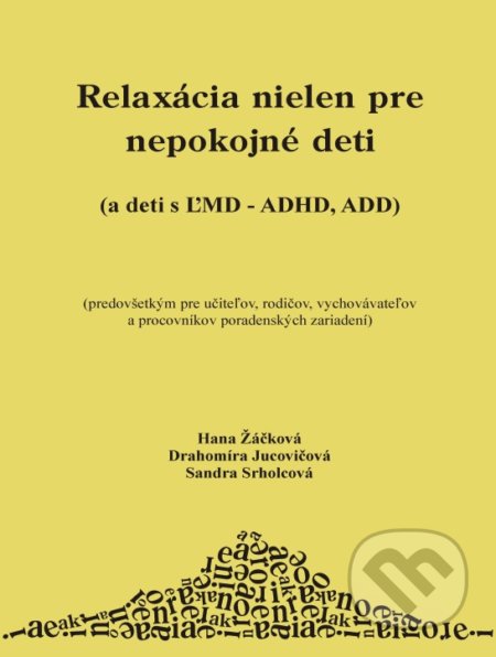 Relaxácia nielen pre nepokojné deti ((a deti s ĽMD