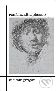 Rembrandt a Picasso